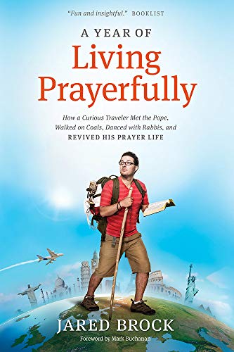 A Year of Living Prayerfully: How A Curious Traveler Met