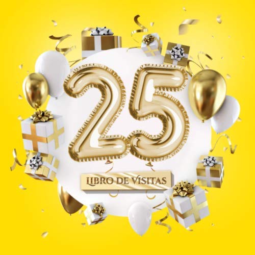 25 - Libro de visitas: Decoración amarillo para el 25 cumpleaños – Regalo para hombre y mujer - 25 años - Libro de firmas para felicitaciones y fotos de los invitados