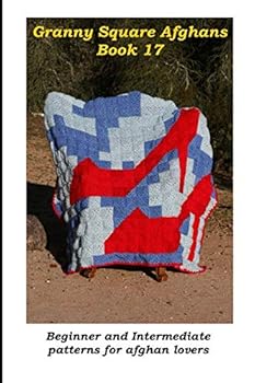 Paperback Granny Square Afghans - Book 17 - Beginner and Intermediate patterns for afghan lovers (Donna's Granny Square Patterns) Book