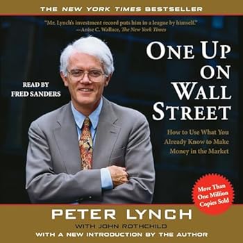 One Up on Wall Street: How to Use What You Already Know to Make Money in the Market