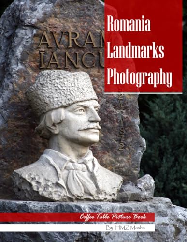 Romania Landmarks Photography: Coffee Table Picture Book — Beautiful Images of Romania's Most Iconic Places