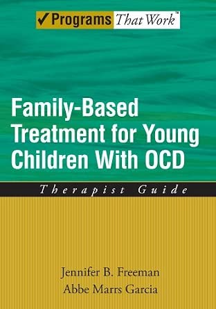 Family Based Treatment for Young Children With OCD: Therapist Guide (Treatments That Work) by Jennifer B Freeman book cover