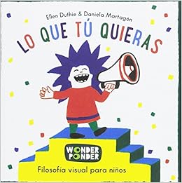 Lo que tú quieras (Filosofía visual para todas las edades)