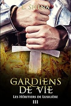 Paperback Les Héritiers de Lusilière: 3 - Gardiens de Vie [French] Book