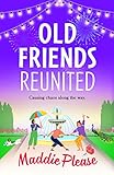 Old Friends Reunited: The laugh-out-loud feel-good read from #1 bestseller Maddie Please