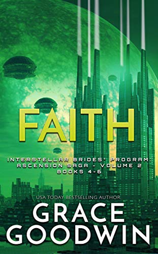 Faith: Ascension Saga: Books 4, 5 & 6 (Volume 2) (Interstellar Brides®: Ascension Saga)