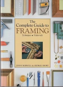 Hardcover The Complete Guide to Framing: Techniques & Materials Book