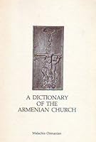 A dictionary of the Armenian Church 0934728127 Book Cover