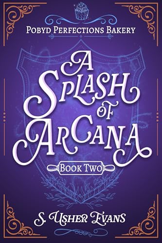 A Splash of Arcana (The Pobyd Perfections Bakery Series Book 2)