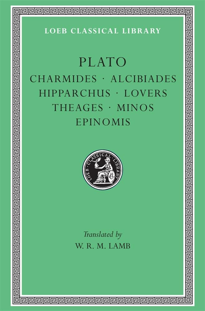 Charmides. Alcibiades. Hipparchus. Lovers. Theages. Minos. Ep... - 9780674992214