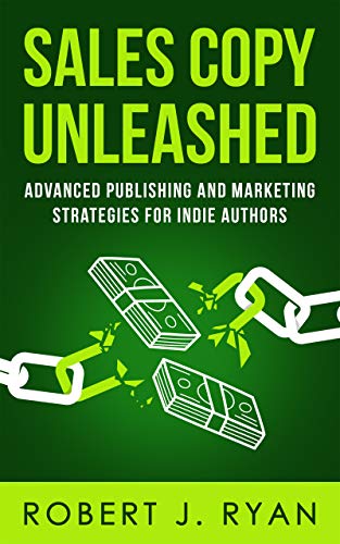Cover of Sales Copy Unleashed: Advanced Publishing and Marketing Strategies for Indie Authors (Self-publishing Guide Book 4)