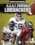 G.O.A.T. Football Linebackers (Greatest of All Time Players (Lerner ™ Sports))