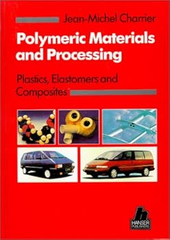 Hardcover Polymeric Materials Processing: Plastics, Elastomers And Composites Book