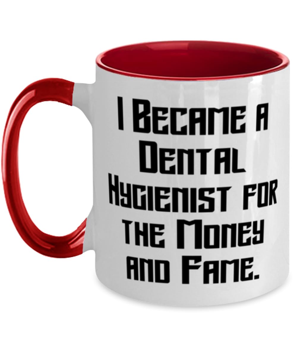 Unique Dental hygienist Gifts, I Became a Dental, Birthday Unique Gifts, Two Tone 11oz Mug For Dental hygienist from Boss