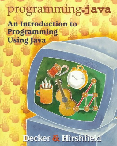 programming.java: An Introduction to Programming Using Java: Decker ...