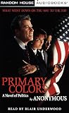 Primary Colors: A Novel of Politics