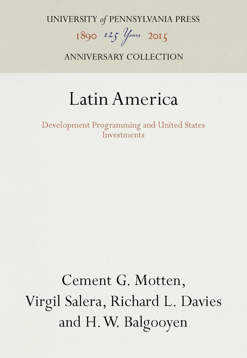 Latin America: Development Programming and United States Investments (Anniversary Collection)