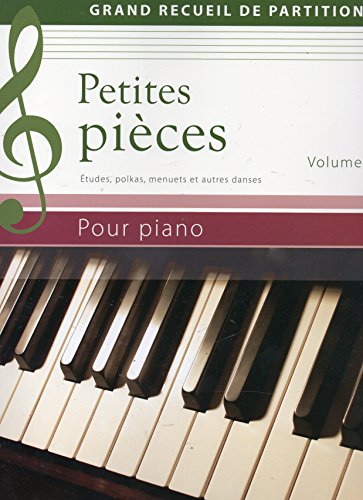 Couverture de Petites pièces - Grand recueil de partitions - Volume 1 - Etudes, polkas, menuets et d'autres danses