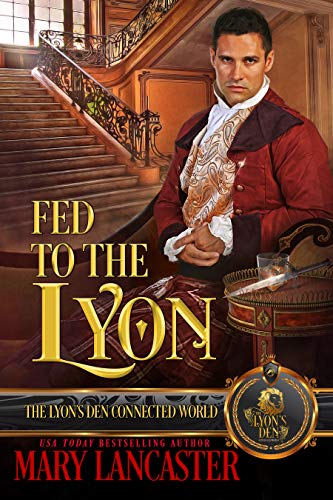 Fed to the Lyon (By: Mary Lancaster)
