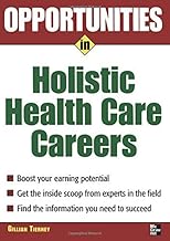 Opportunities in Holistic Health Care Careers (Opportunities in…Series)
