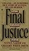Final Justice: The True Story of the Richest Man Ever Tried for Murder