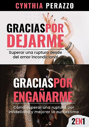 2 en 1 Libros para SUPERAR una Ruptura: GRACIAS POR DEJARME | GRACIAS POR ENGAÑARME: Superar una ruptura por infidelidad 2 en 1 Libros para SUPERAR una Ruptura: GRACIAS POR DEJARME | GRACIAS POR ENGAÑARME: Superar una ruptura por infidelidad