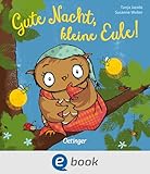 Gute Nacht, kleine Eule! (Die kleine Eule und ihre Freunde)