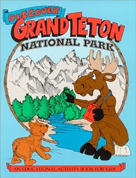 Discover Grand Teton National Park : An Educational Activity Book for Kids