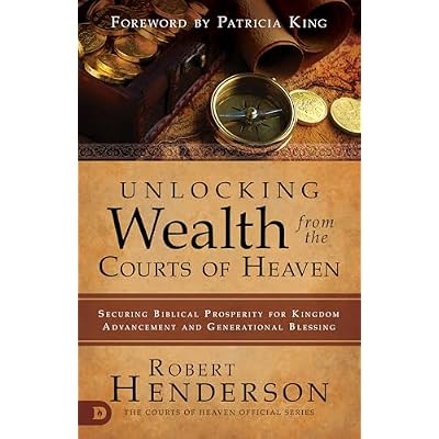 Unlocking Wealth from the Courts of Heaven