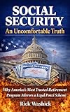 Social Security: An Uncomfortable Truth: Why America’s Most Trusted Retirement Program Mirrors a Legal Ponzi Scheme (English Edition)