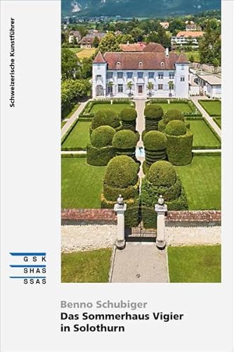Preisvergleich Produktbild Das Sommerhaus Vigier in Solothurn (Schweizerische Kunstführer)