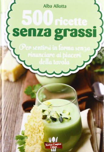  500 ricette senza grassi