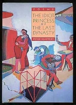 Hardcover The Idiot Princess of The Last Dynasty: Poems [Unknown] Book