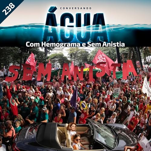 Ep 238 - Com hemograma e sem anistia Podcast Por arte de portada