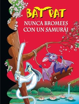 Nunca bromees con un samurái - Book #15 of the Bat Pat