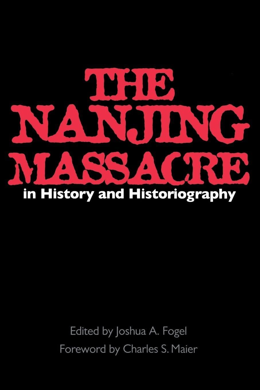 The Nanjing Massacre in History and Historiography: Volume 2 (Asia: Local Studies / Global Themes)
