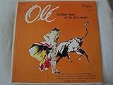  OLE Thrilling Music of the Bullfight! La Banda Los Amantes De La Corrida Vinyl Lp Brigade Records P-1385 S Stereo