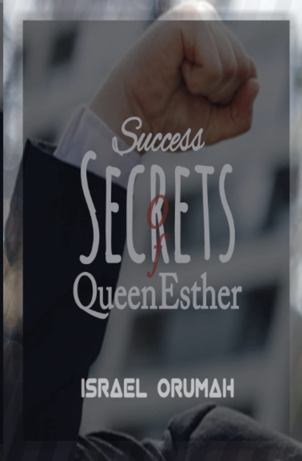 Success Secrets of Queen Esther