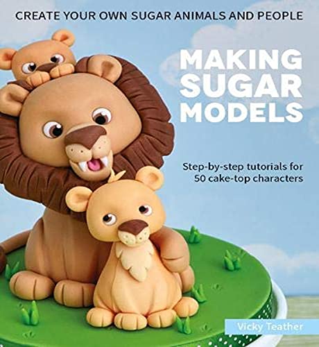 B Dutton Publishing Making Sugar Models: Step-by-step tutorials for 50 cake-top characters