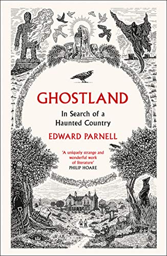 Amazon Com Ghostland In Search Of A Haunted Country Ebook Parnell Edward Kindle Store