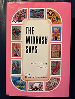 THE MIDRASH SAYS, VOL. 1 The Book of Beraishis