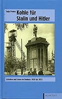 Kohle für Stalin und Hitler: Arbeiten und Leben im Donbass, 1929-1953 3837500195 Book Cover