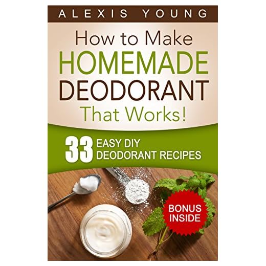 33 Easy DIY Deodorant Recipes: for Staying Dry, Feeling Cool and Smelling Fresh