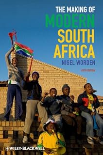 The Making of Modern South Africa: Conquest, Apartheid, Democracy (Historical Association Studies)