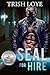 SEAL for Hire (Silver SEALs Book 11)
