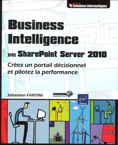 Télécharger Business Intelligence avec SharePoint Server 2010 - Créez un portail décisionnel et pilotez la per PDF Ebook En Ligne