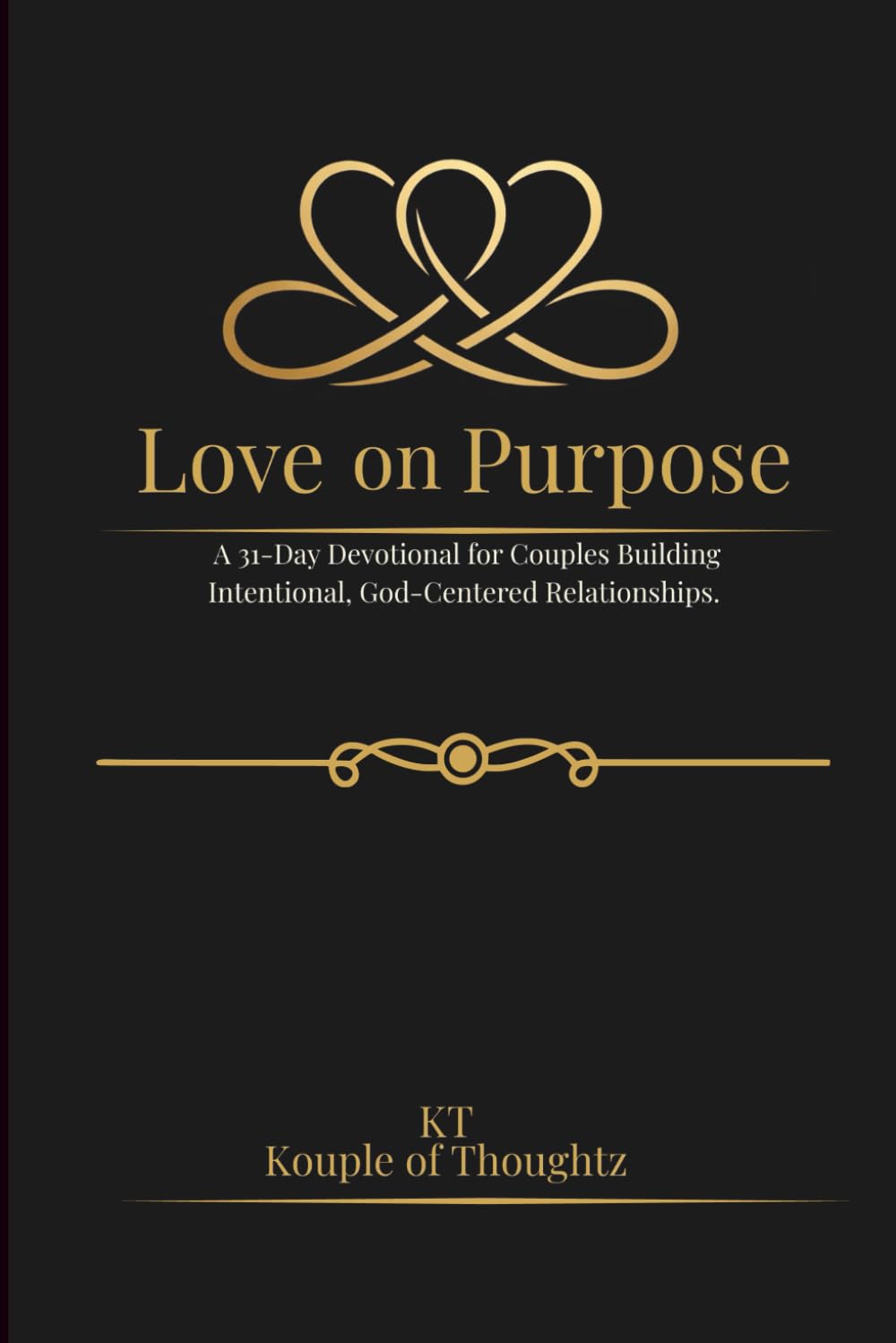 Love on Purpose: A 31-Day Devotional for Couples Building Intentional, God-Centered Relationships