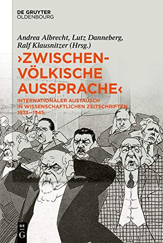 »Zwischenvölkische Aussprache«: Internationaler Austausch in wissenschaftlichen Zeitschriften 1933–1945