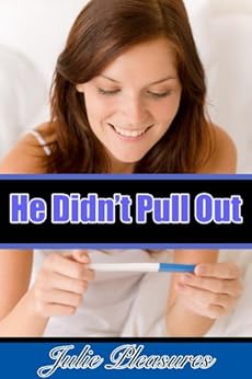 He Didn't Pull Out (Extreme Taboo Rough Erotica) - Kindle edition by