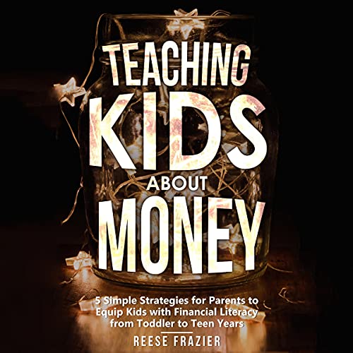 Teaching Kids about Money: 5 Simple Strategies for Parents to Equip Kids with Financial Literacy fro Teaching Kids about Money: 5 Simple Strategies for Parents to Equip Kids with Financial Literacy fro